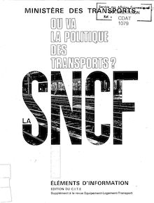 Où va la politique des transports ? La SNCF. Supplément à la revue du ministère des transports "Equipement, Logement, Transports". : 1079_1