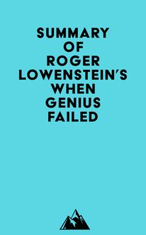 Summary of Roger Lowenstein s When Genius Failed