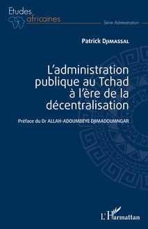 L administration publique au Tchad à l ère de la décentralisation