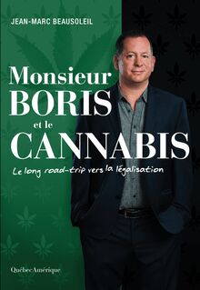 Monsieur Boris et le cannabis : Le long road-trip vers la légalisation