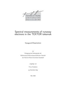 Spectral measurements of runaway electrons in the TEXTOR tokamak [Elektronische Ressource] / vorgelegt von Timur Kudyakov