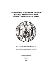 Transcriptomic profiling and regulatory pathway modeling in a renal allograft transplantation model [Elektronische Ressource] / Christine von Törne
