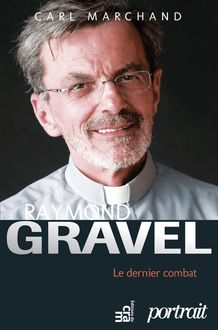 Raymond Gravel, le dernier combat