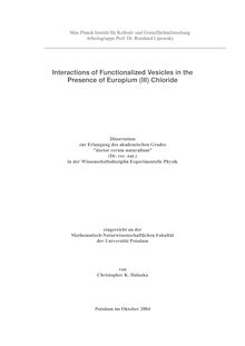 Interactions of functionalized vesicles in the presence of Europium (III) chloride [Elektronische Ressource] / von Christopher K. Haluska
