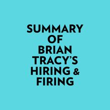 Summary of Brian Tracy s Hiring & Firing
