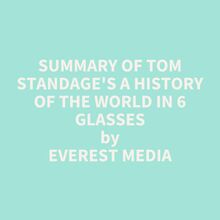 Summary of Tom Standage s A History of the World in 6 Glasses