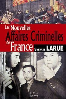 Les Nouvelles Affaires Criminelles de France