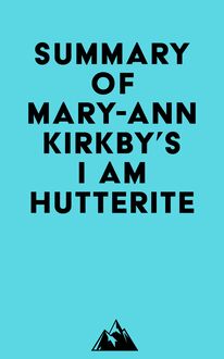 Summary of Mary-Ann Kirkby s I Am Hutterite
