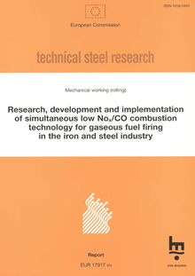 Research, development and implementation of simultaneous low Nox/CO combustion technology for gaseous fuel firing in the iron and steel industry
