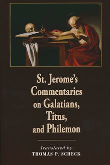St. Jerome s Commentaries on Galatians, Titus, and Philemon
