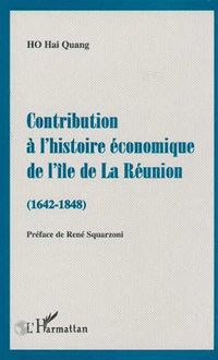 Contribution à l histoire économique de l île de la Réunion (1642-1848)