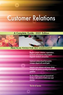 Customer Relations A Complete Guide - 2021 Edition