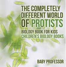 The Completely Different World of Protists - Biology Book for Kids | Children s Biology Books