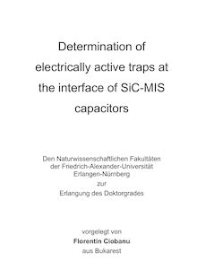 Determination of electrically active traps at the interface of SiC-MIS capacitors [Elektronische Ressource] / vorgelegt von Florentin Ciobanu