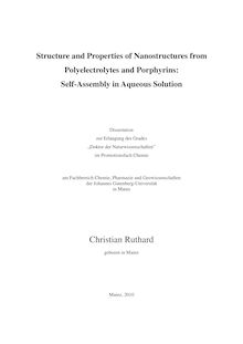 Structure and properties of nanostructures from polyelectrolytes and porphyrins [Elektronische Ressource] : self-Assembly in aqueous solution / Christian Ruthard