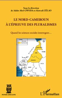Le Nord-Cameroun à l épreuve des pluralismes