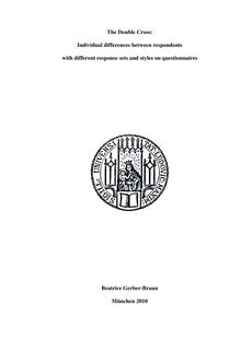The double cross [Elektronische Ressource] : individual differences between respondents with different response sets and styles on questionnaires / vorgelegt von Beatrice Gerber-Braun