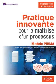 Pratique innovante pour la maîtrise d’un processus - Modèle PIRMA (Partie prenante, Interaction, Relations Managériales, Activité) 