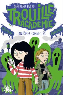Trouille Académie - Fantômes connectés - Lecture roman jeunesse horreur- Dès 9 ans