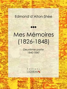Mes Mémoires (1826-1848)