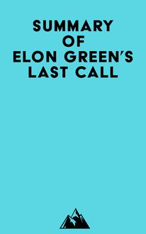 Summary of Elon Green s Last Call