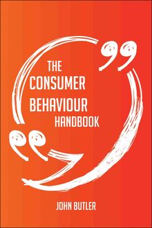 The Consumer behaviour Handbook - Everything You Need To Know About Consumer behaviour