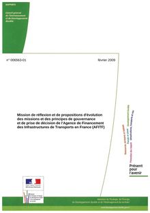 Mission de réflexion et de propositions d évolution des missions et des principes de gouvernance et de prise de décision de l Agence de Financement des Infrastructures de Transport de France (AFITF). Rapport n° 006563-01.
