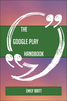 The Google Play Handbook - Everything You Need To Know About Google Play