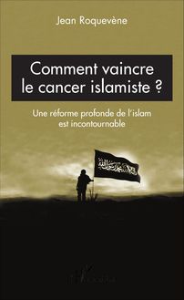 Comment vaincre le cancer islamiste ?