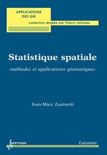 Statistique spatiale : méthodes et applications géomatiques (Coll. Applications des SIG)