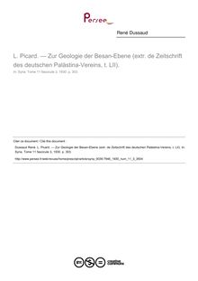 L. Picard. — Zur Geologie der Besan-Ebene (extr. de Zeitschrift des deutschen Palästina-Vereins, t. LII).  ; n°3 ; vol.11, pg 303-303