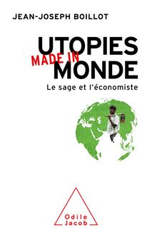 Utopies made in monde : Le sage et l économiste