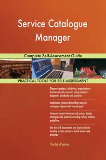 Service Catalogue Manager Complete Self-Assessment Guide