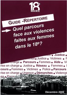 Guide-répertoire Mairie du 18ème : Quel parcours face aux violences faites aux femmes dans le 18ème ? (2006)