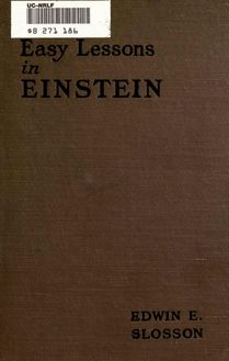 Easy lessons in Einstein; a discussion of the more intelligible features of the theory of relativity
