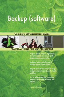 Backup (software) Complete Self-Assessment Guide