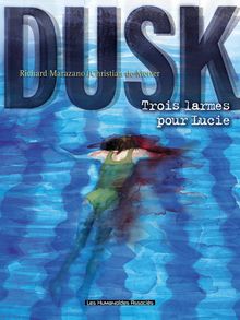 Dusk #2 : Trois larmes pour Lucie