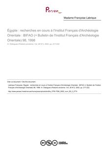 Égypte : recherches en cours à l Institut Français d Archéologie Orientale : BIFAO (= Bulletin de l Institut Français d Archéologie Orientale) 98, 1998  ; n°2 ; vol.28, pg 217-222