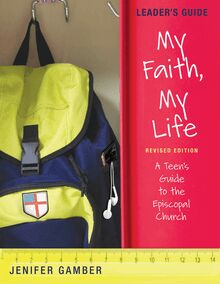 My Faith, My Life, Leader s Guide Revised Edition