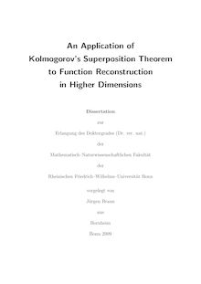 An application of Kolmogorov s superposition theorem to function reconstruction in higher dimensions [Elektronische Ressource] / vorgelegt von Jürgen Braun