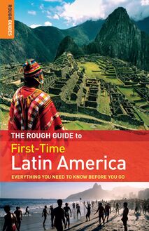 The Rough Guide to First-Time Latin America
