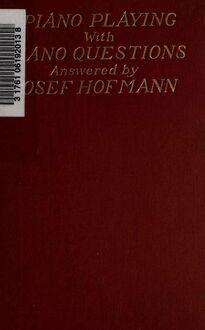 Partition Complete Book, Piano Playing avec Piano Questions Answered by Josef Hofmann