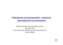 1Fédéralisme environnemental commerce international et environnement