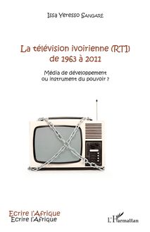 La télévision ivoirienne (RTI) de 1963 à 2011
