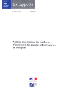 Analyse comparative des méthodes d évaluation des grandes infrastructures de transport. Rapport n° 2005-0353-01.