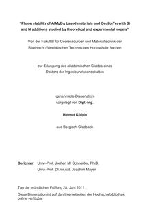Phase stability of AlMgB14 based materials and Ge2Sb2Te5 with Si and N additions studied by theoretical and experimental means [Elektronische Ressource] / Helmut Kölpin