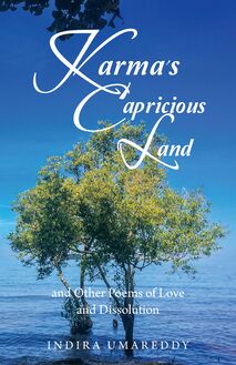 Karma’s Capricious Land and Other Poems of Love and Dissolution