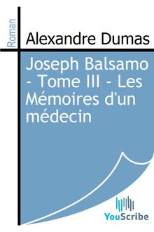 Joseph Balsamo - Tome III - Les Mémoires d un médecin