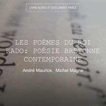 Les poèmes du roi Kado: Poésie bretonne contemporaine