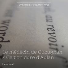 Le médecin de Cucugnan / Ce bon curé d Aulan